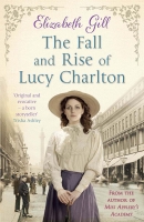 elizabeth gill the fall and rise of lucy charlton